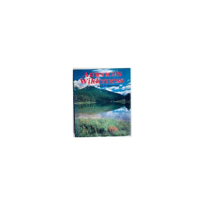 Americas Wilderness - JOHN S BOWMAN